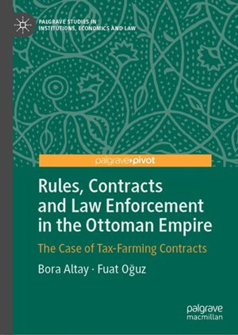 Rules, Contracts And Law Enforcement The Ottoman Empire: Case Of Tax-farming