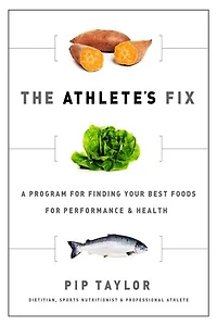 The Athlete's Fix: A Program for Finding Your Best Foods Performance and Health