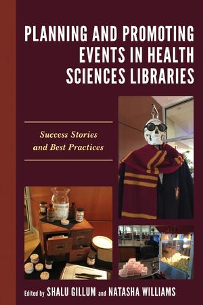Planning and Promoting Events Health Sciences Libraries: Success Stories Best Practices
