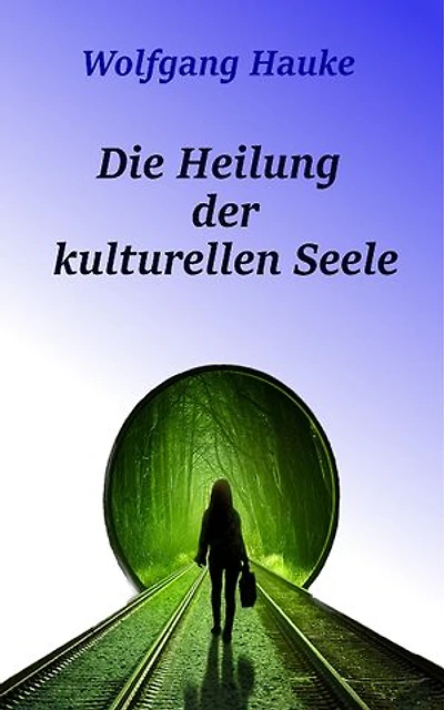 Die Heilung der kulturellen Seele