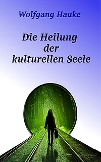 Die Heilung der kulturellen Seele