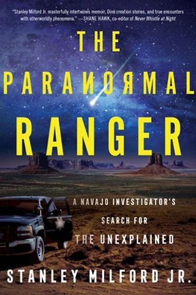 the Paranormal Ranger: A Navajo Investigator’s Search for Unexplained
