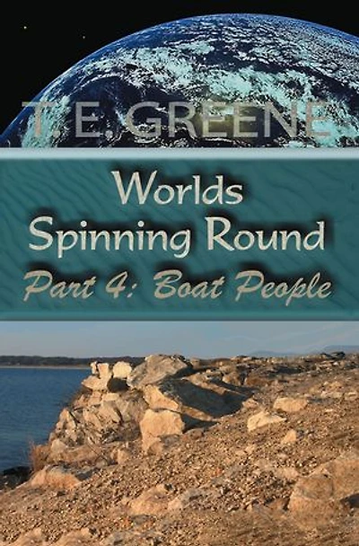 Worlds Spinning Round: Part 4: Boat People