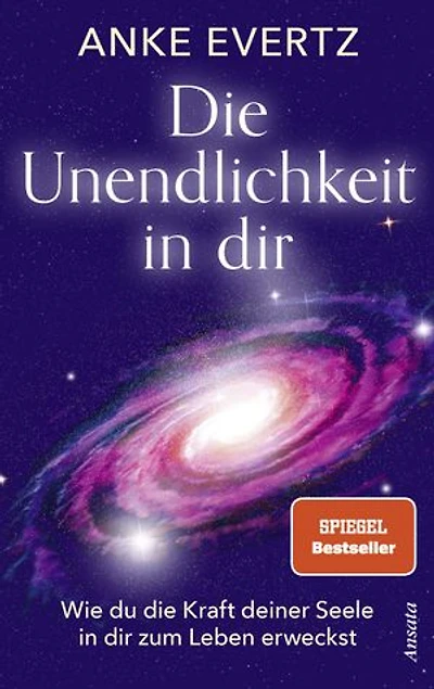 Die Unendlichkeit in dir: Wie du die Kraft deiner Seele in dir zum Leben erweckst. Das Tor zu einer lebensverändernden Erfahrung - SPIEGEL-Bestseller