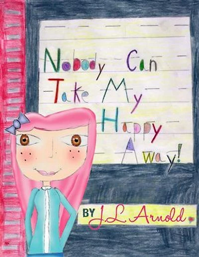 Nobody Can Take My Happy Away: Emily's World, #1