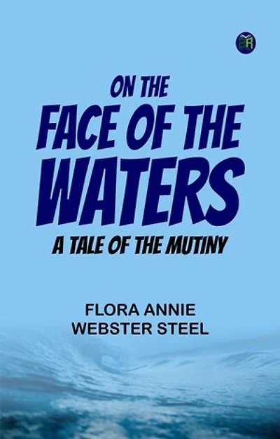 On the Face of the Waters A Tale of the Mutiny