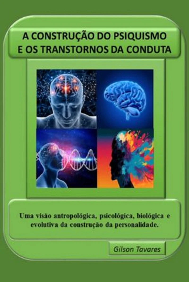 A Construção Do Psiquismo E Os Transtornos Da Conduta