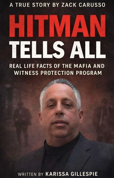 HITMAN TELLS ALL: Real Life Facts of the Mafia and the Witness Protection Program
