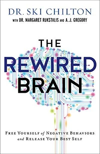 The REWIRED BRAIN: Free Yourself of Negative Behaviorsand Release Your Best Self