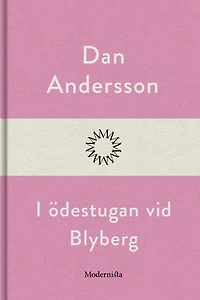 I ödestugan vid Blyberg