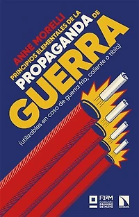 Principios elementales de la propaganda de guerra: (utilizables en caso de guerra fría, caliente o tibia)
