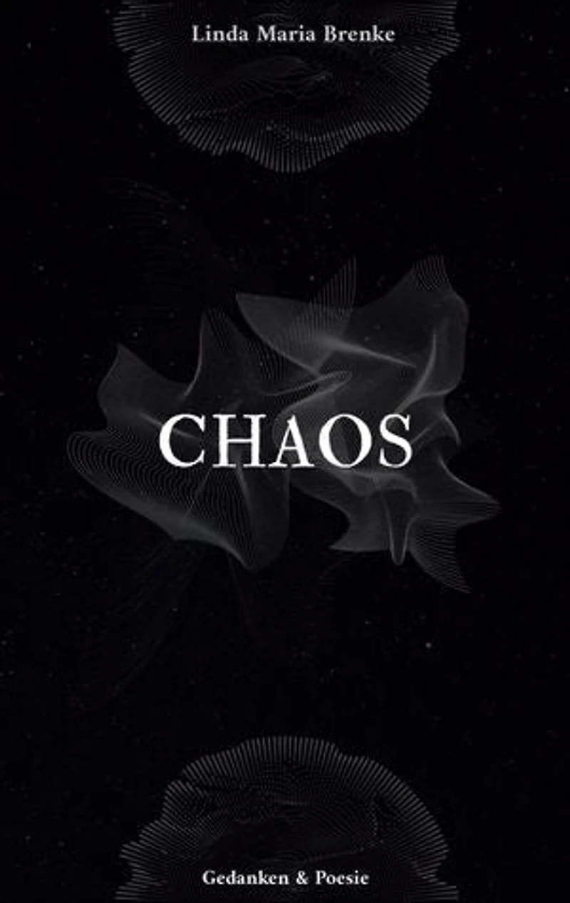 Chaos: Gedanken & Poesie