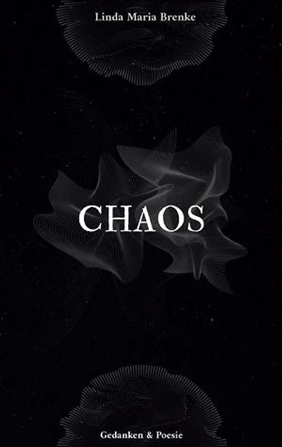 Chaos: Gedanken & Poesie