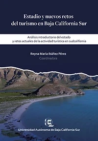 Estadio y nuevos retos del turismo en Baja California Sur: Análisis introductorio del estado y retos actuales de la actividad turística en sudcalifornia