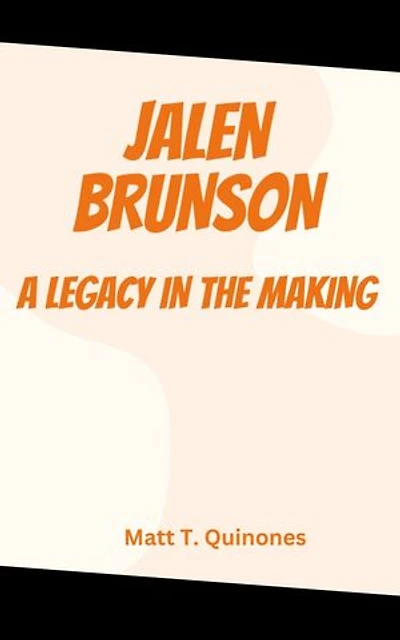 JALEN BRUNSON: A LEGACY IN THE MAKING