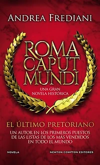 El último pretoriano. Del maestro de la novela histórica