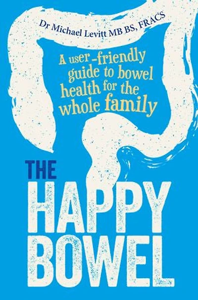 the Happy Bowel: A user-friendly guide to bowel health for whole family