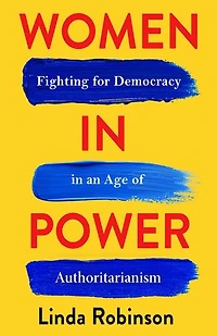 Women Power: Fighting for Democracy an Age of Authoritarianism