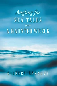Angling for Sea Tales over a Haunted Wreck