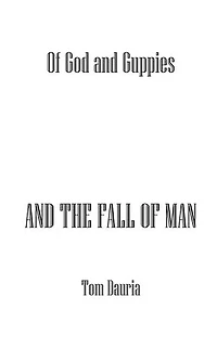 Of God and Guppies: And the Fall of Man