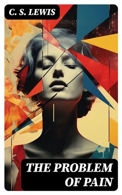 THE PROBLEM OF PAIN: Enriched edition.