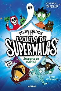 Escuela de supermalos 1 - Suspenso en maldad