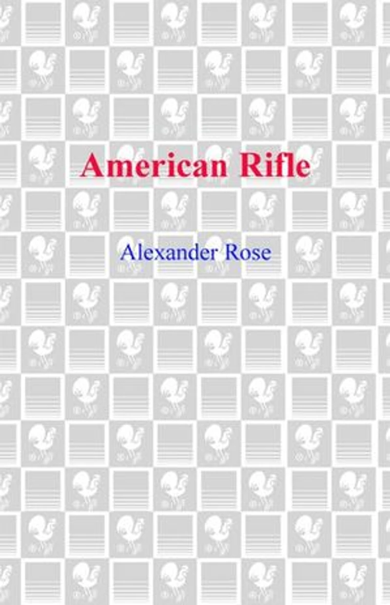 American Rifle: A Biography