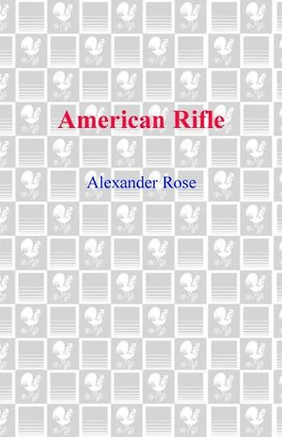 American Rifle: A Biography