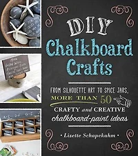 Diy Chalkboard Crafts: From Silhouette Art To Spice Jars, More Than 50 Crafty And Creative Chalkboard-paint Ideas