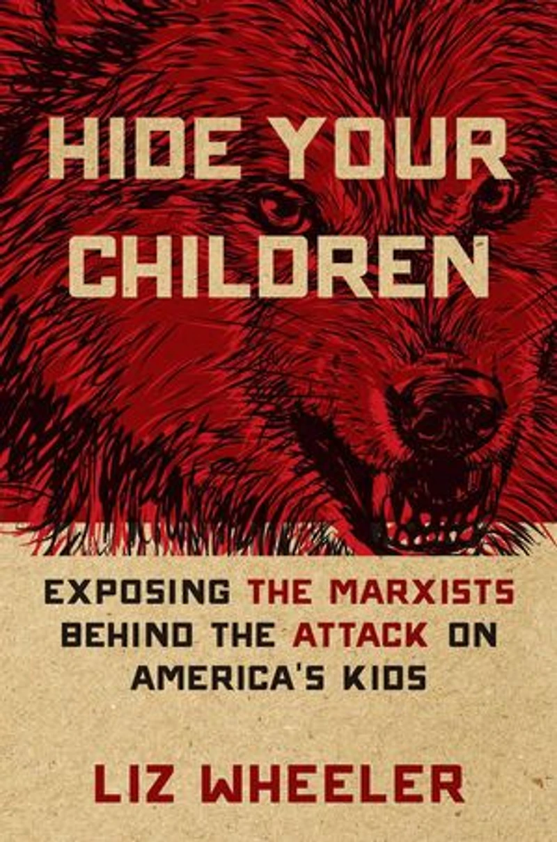 Hide Your Children: Exposing the Marxists Behind Attack on America's Kids