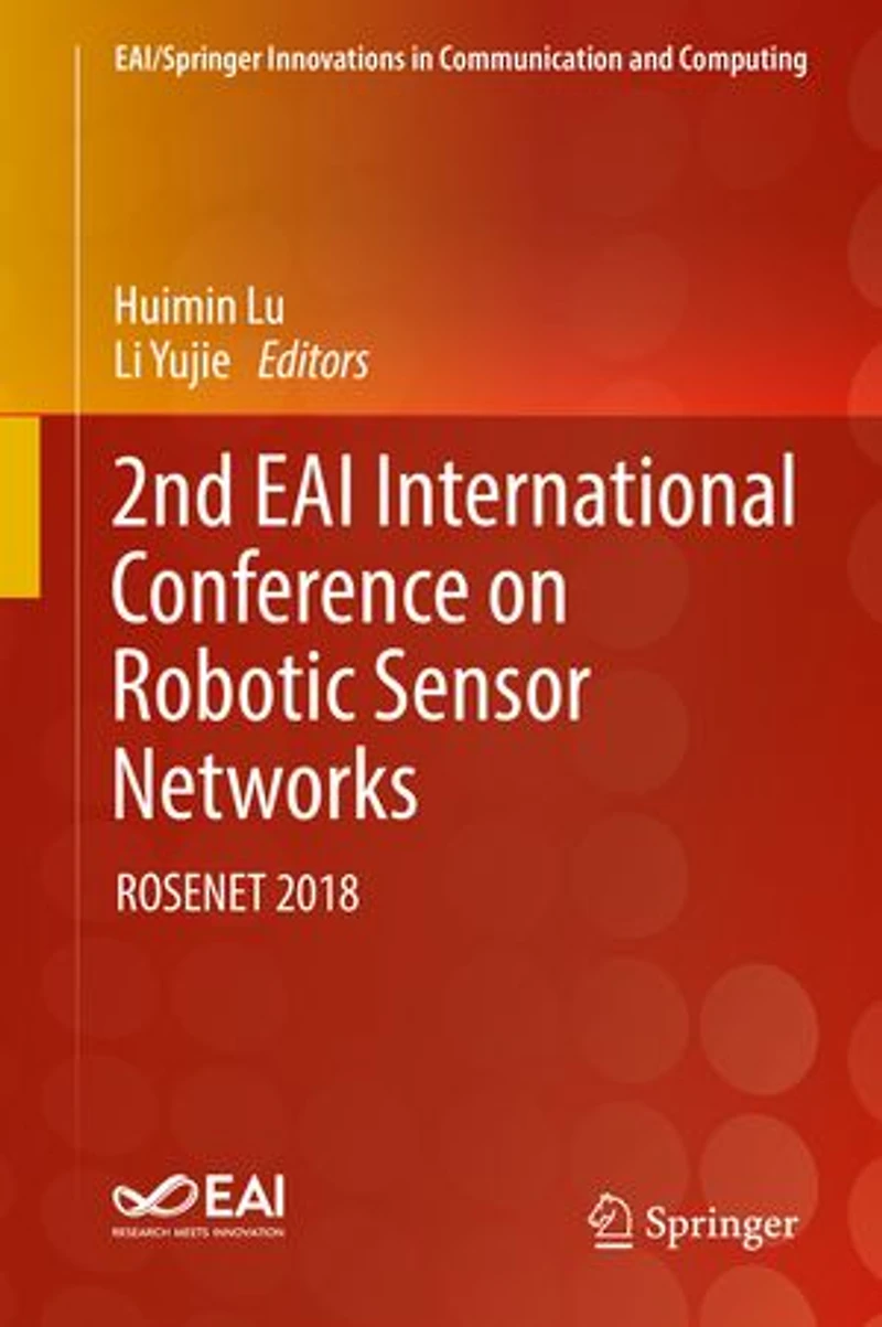2nd Eai International Conference On Robotic Sensor Networks: Rosenet 2018