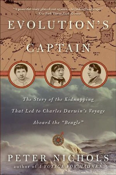 Evolution's Captain: The Story Of Kidnapping That Led To Charles Darwin's Voyage Aboard Beagle