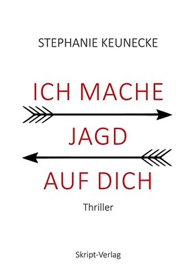 Ich mache Jagd auf dich: Thriller