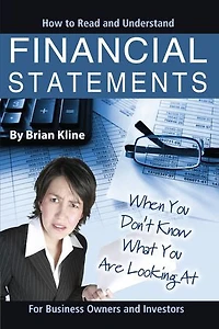 How to Read & Understand Financial Statements When You Don't Know What You Are Looking At: For Business Owners and Investors