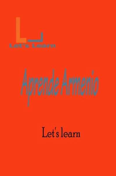 Let's Learn_ Aprende Armenio
