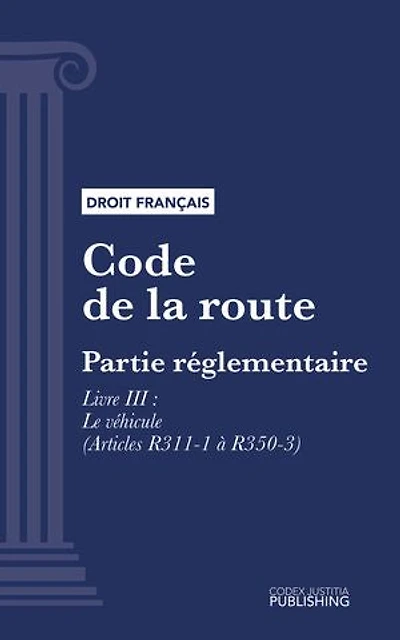 Code de la route: Partie réglementaire - Livre III : Le véhicule (droit français)