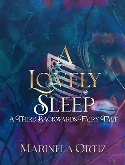 A Lovely Sleep: A Third Backwards Fairy Tale