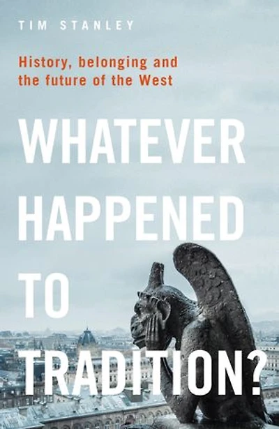 Whatever Happened to Tradition?: History, Belonging and the Future of West