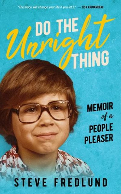 Do the Unright Thing: Memoir of a People Pleaser