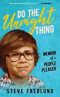 Do the Unright Thing: Memoir of a People Pleaser