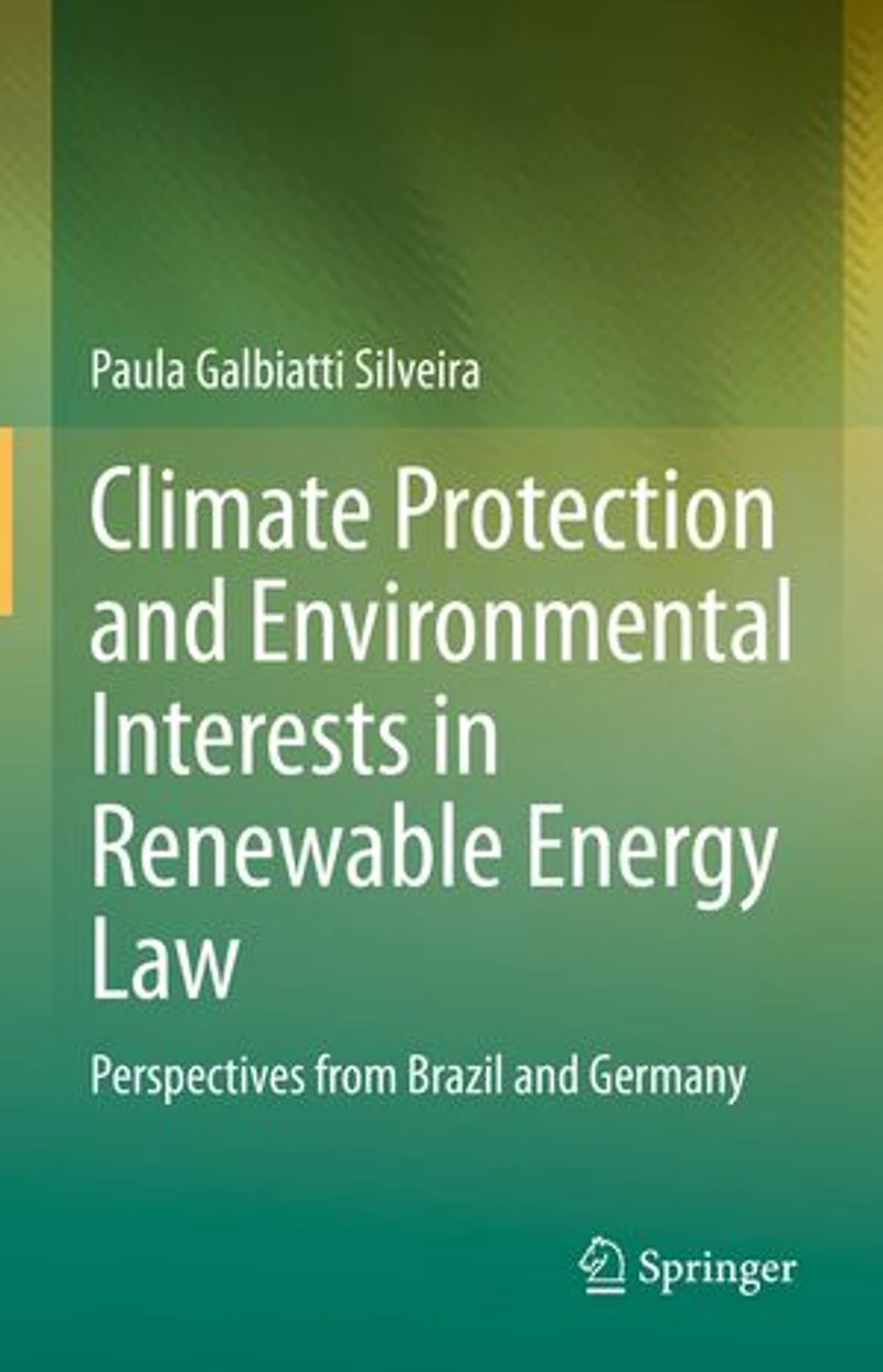 Climate Protection and Environmental Interests Renewable Energy Law: Perspectives from Brazil Germany