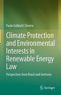 Climate Protection and Environmental Interests Renewable Energy Law: Perspectives from Brazil Germany