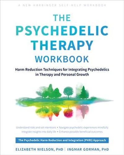The Psychedelic Therapy Workbook: Harm Reduction Techniques for Integrating Psychedelics and Personal Growth