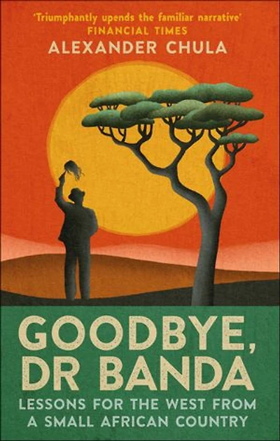 Goodbye, Dr Banda: Lessons for the West from a Small African Country