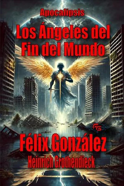 Apocalipsis: los Ángeles del Fin del Mundo: Apocalípsis, #2