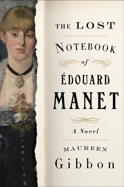 The Lost Notebook of Édouard Manet: A Novel