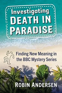 Investigating Death in Paradise: Finding New Meaning in the BBC Mystery Series