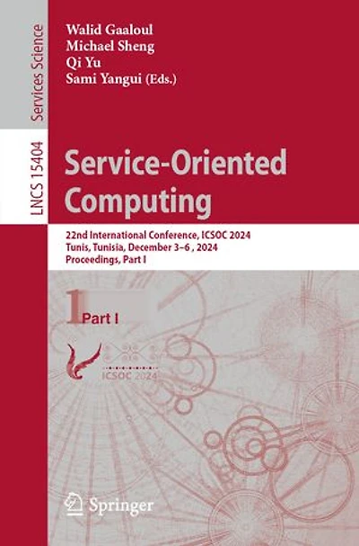 Service-Oriented Computing: 22nd International Conference, ICSOC 2024, Tunis, Tunisia, December 3-6, Proceedings, Part I