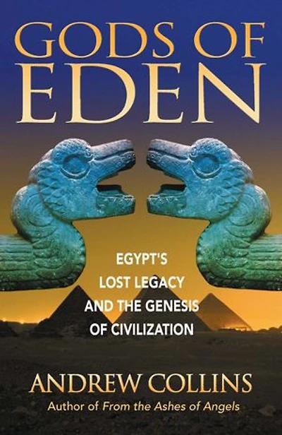 Gods of Eden: Egypt's Lost Legacy and the Genesis Civilization