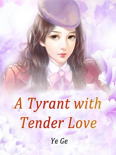 A Tyrant with Tender Love: Volume